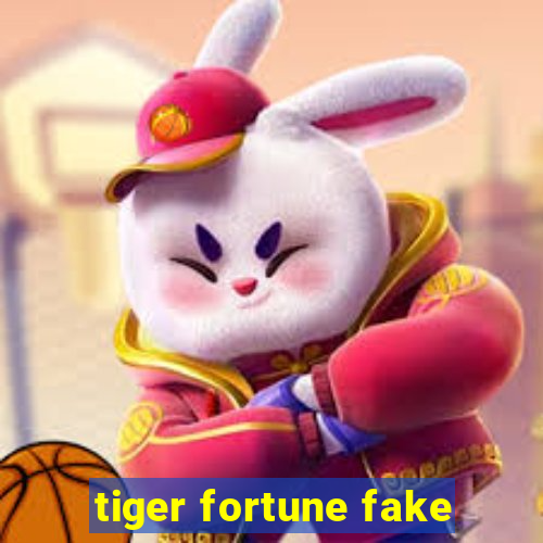 tiger fortune fake