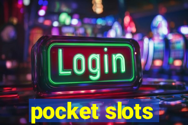 pocket slots