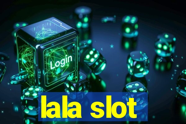 lala slot