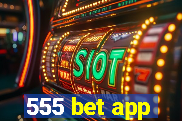 555 bet app