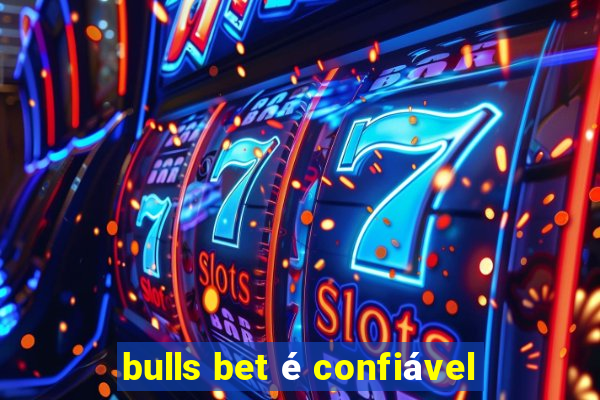 bulls bet é confiável