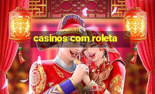 casinos com roleta