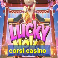 corsl casino