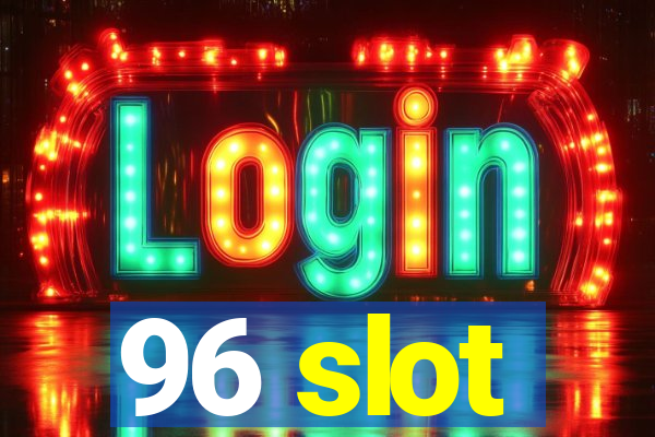 96 slot