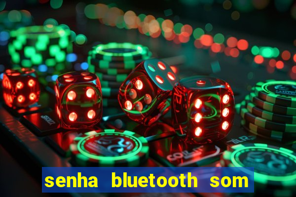 senha bluetooth som napoli 7997