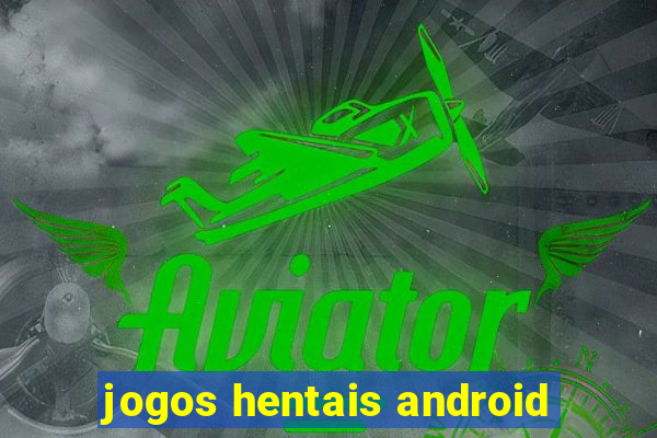 jogos hentais android