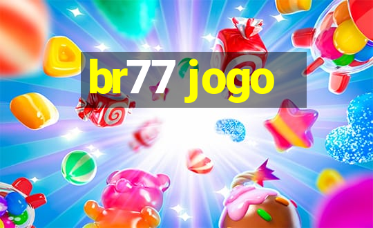 br77 jogo