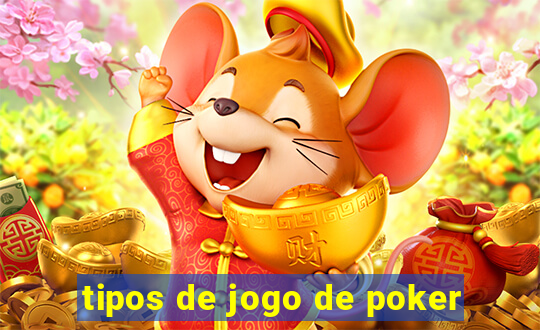 tipos de jogo de poker