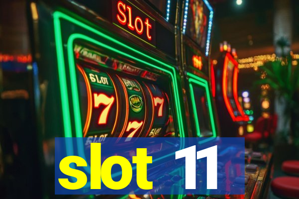 slot 11