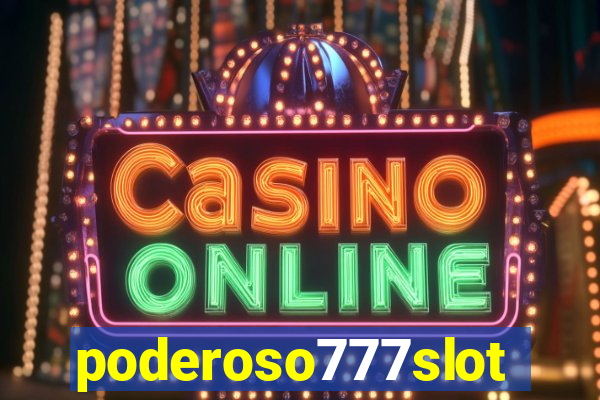 poderoso777slots