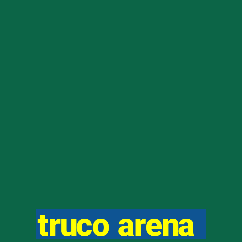 truco arena