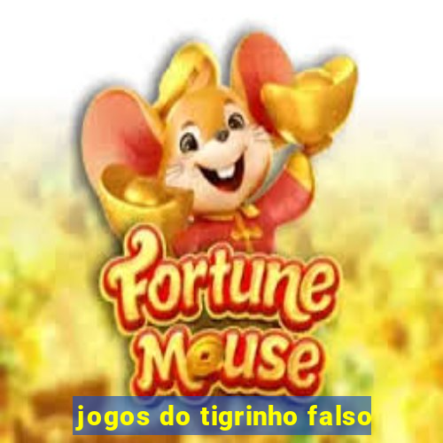 jogos do tigrinho falso