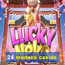 24 monaco casino