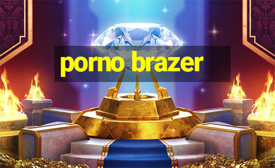 porno brazer