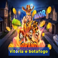 vitória e botafogo