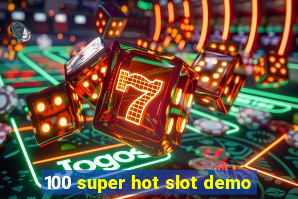 100 super hot slot demo