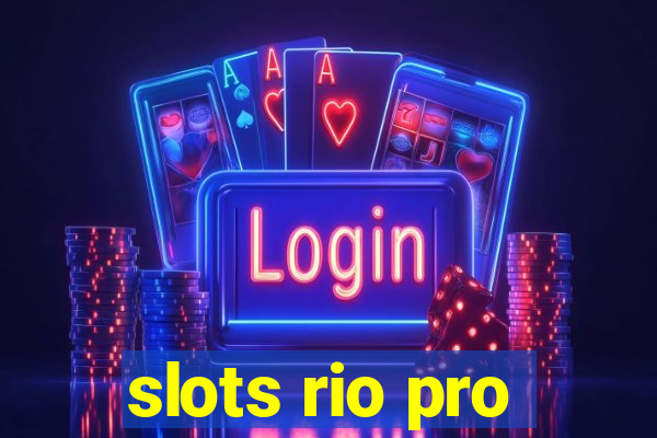 slots rio pro