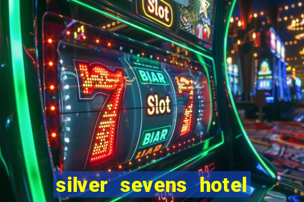 silver sevens hotel and casino