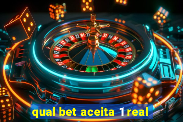 qual bet aceita 1 real