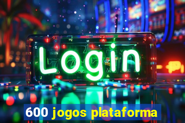 600 jogos plataforma