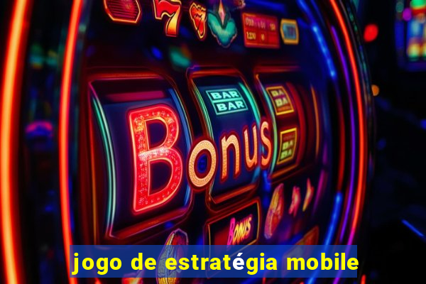 jogo de estratégia mobile