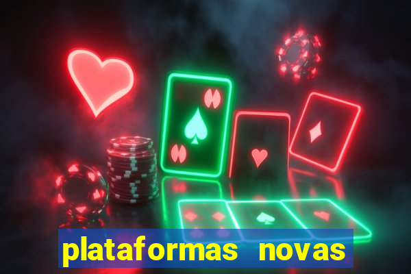 plataformas novas de cassino