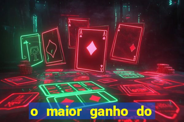 o maior ganho do fortune tiger