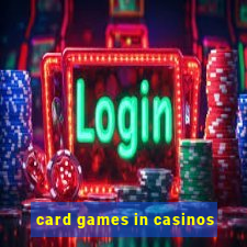 card games in casinos