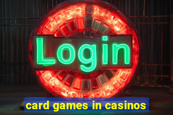 card games in casinos