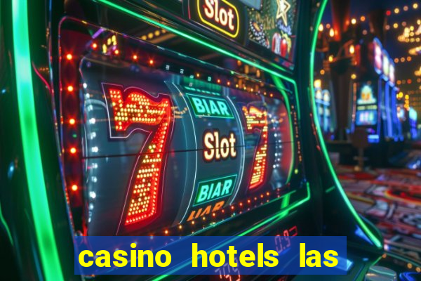 casino hotels las vegas nv