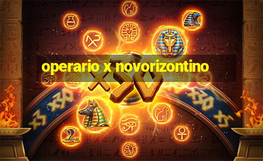 operario x novorizontino