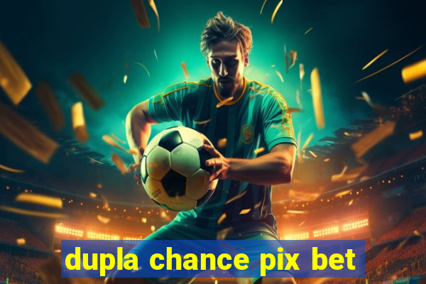 dupla chance pix bet