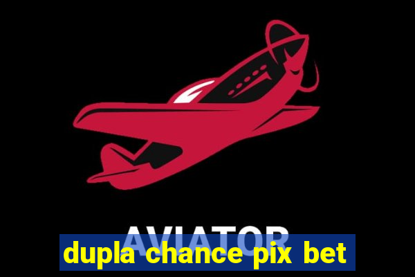 dupla chance pix bet