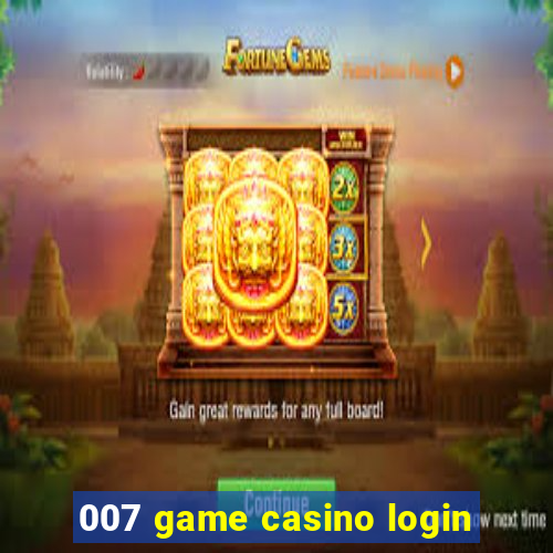 007 game casino login