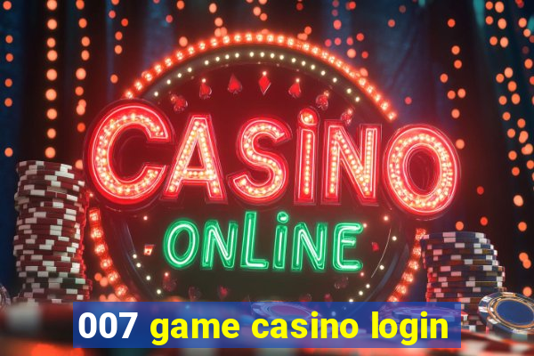 007 game casino login