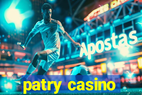 patry casino