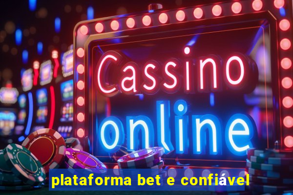 plataforma bet e confiável