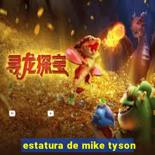 estatura de mike tyson