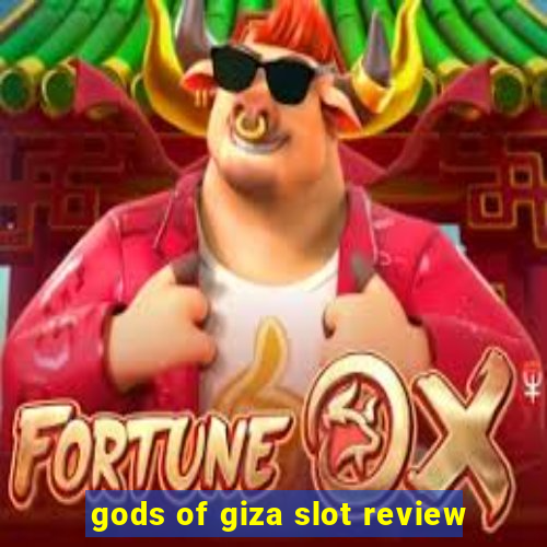 gods of giza slot review