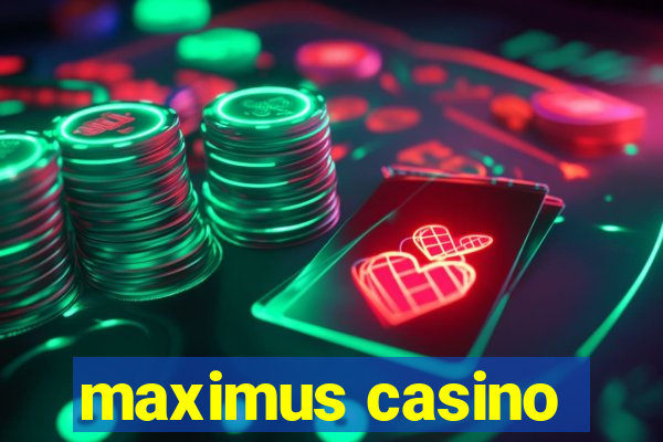 maximus casino