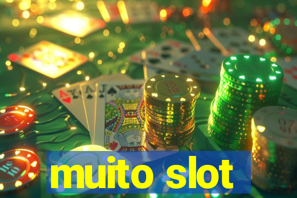 muito slot