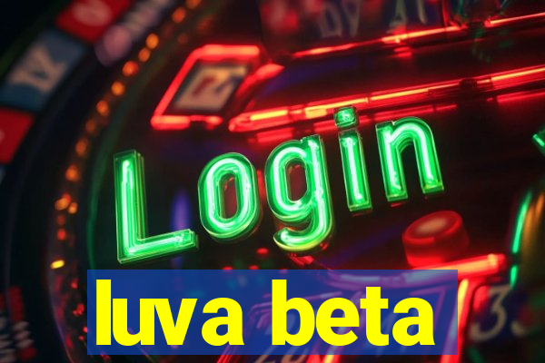 luva beta