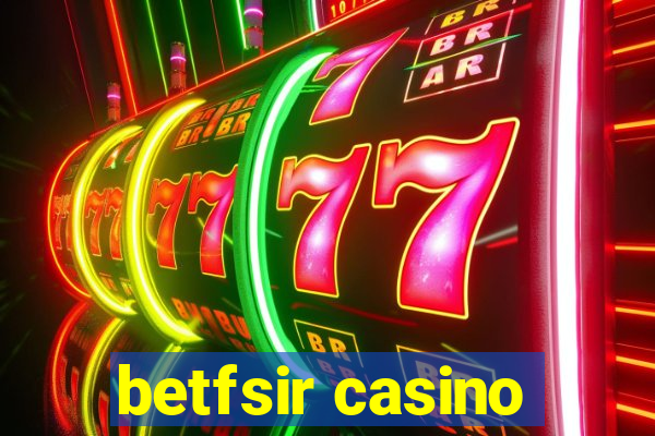 betfsir casino