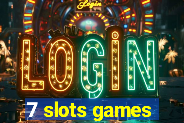 7 slots games