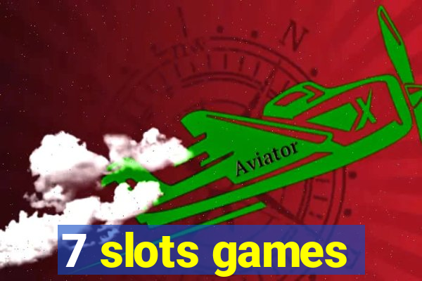 7 slots games