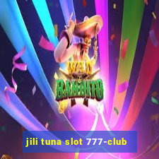 jili tuna slot 777-club