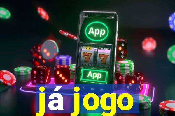 já jogo