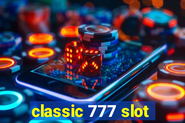 classic 777 slot