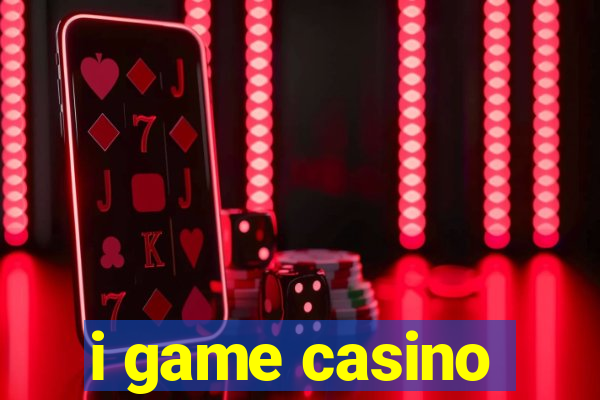 i game casino