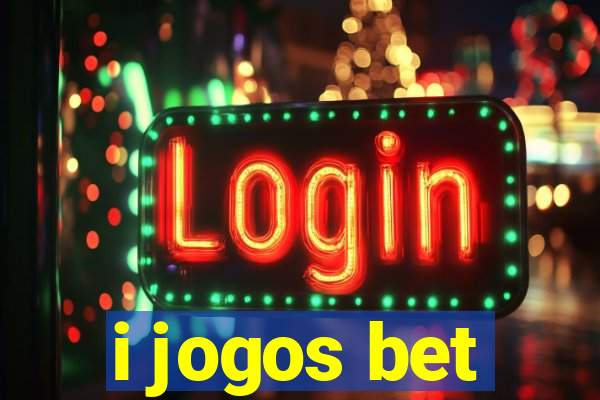 i jogos bet